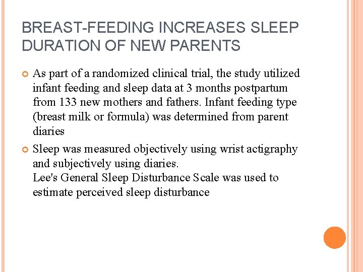 BREAST-FEEDING INCREASES SLEEP DURATION OF NEW PARENTS As part of a randomized clinical trial,