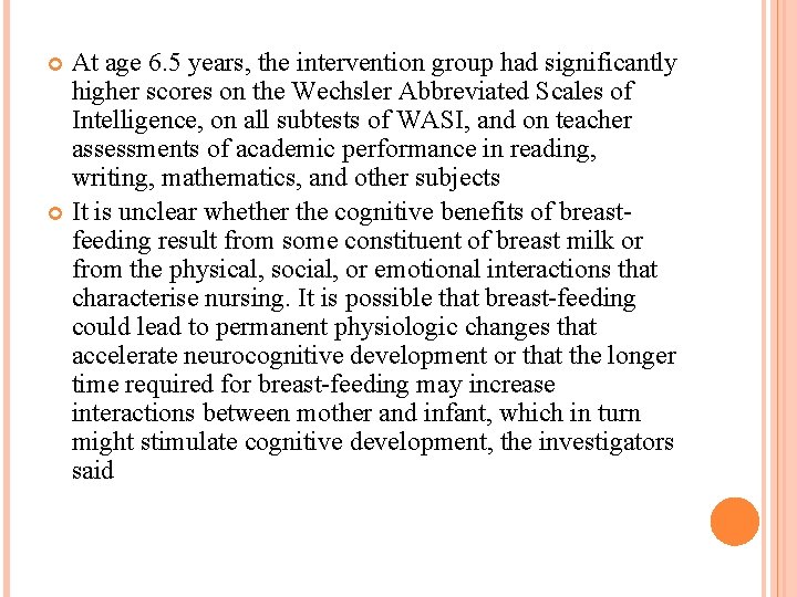 At age 6. 5 years, the intervention group had significantly higher scores on the