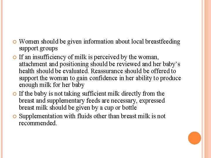  Women should be given information about local breastfeeding support groups If an insufficiency