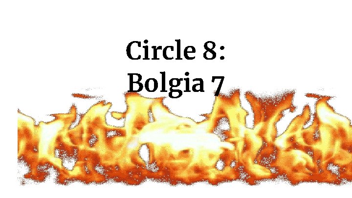 Circle 8: Bolgia 7 