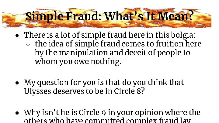 Simple Fraud: What’s It Mean? ● There is a lot of simple fraud here