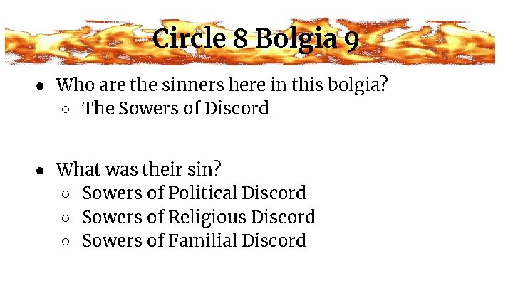 Circle 8 Bolgia 9 ● Who are the sinners here in this bolgia? ○