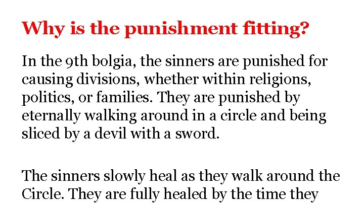 Why is the punishment fitting? In the 9 th bolgia, the sinners are punished