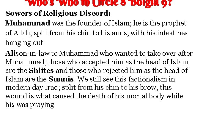 Who’s Who in Circle 8 Bolgia 9? Sowers of Religious Discord: Muhammad was the