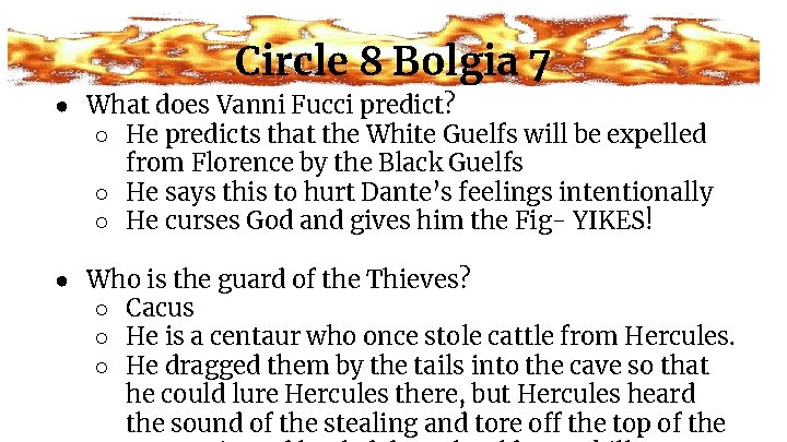 Circle 8 Bolgia 7 ● What does Vanni Fucci predict? ○ He predicts that