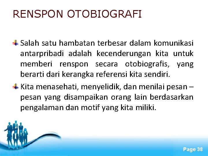 RENSPON OTOBIOGRAFI Salah satu hambatan terbesar dalam komunikasi antarpribadi adalah kecenderungan kita untuk memberi