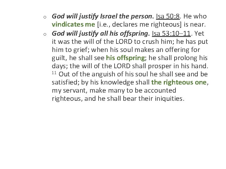 o o God will justify Israel the person. Isa 50: 8. He who vindicates
