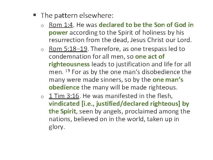 § The pattern elsewhere: o o o Rom 1: 4. He was declared to