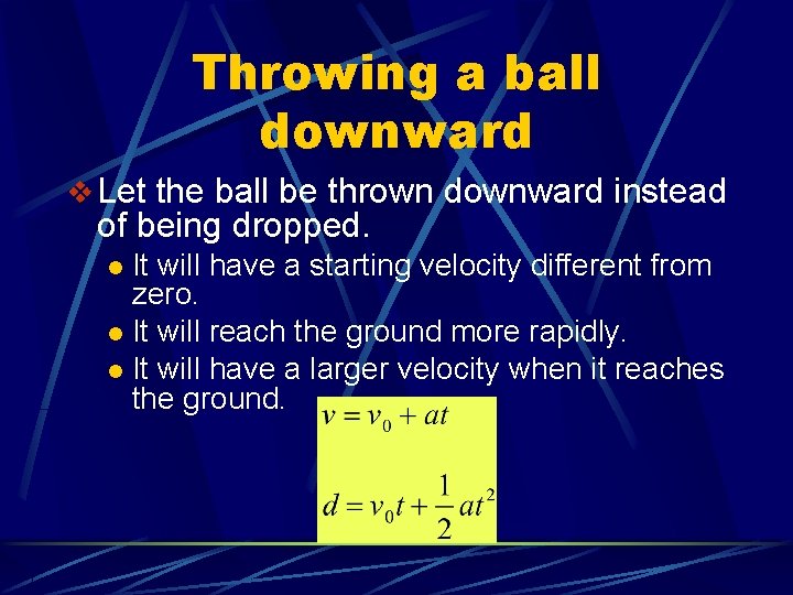 Throwing a ball downward v Let the ball be thrown downward instead of being