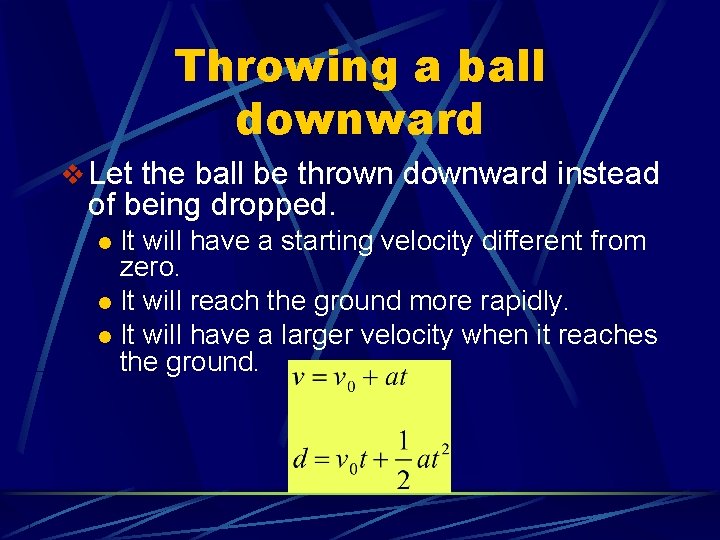 Throwing a ball downward v Let the ball be thrown downward instead of being Throwing a ball downward v Let the ball be thrown downward instead of being