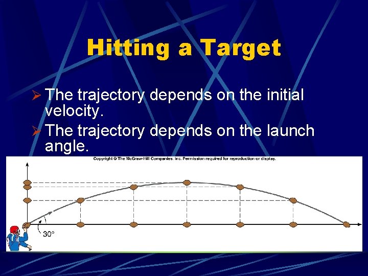 Hitting a Target Ø The trajectory depends on the initial velocity. Ø The trajectory Hitting a Target Ø The trajectory depends on the initial velocity. Ø The trajectory