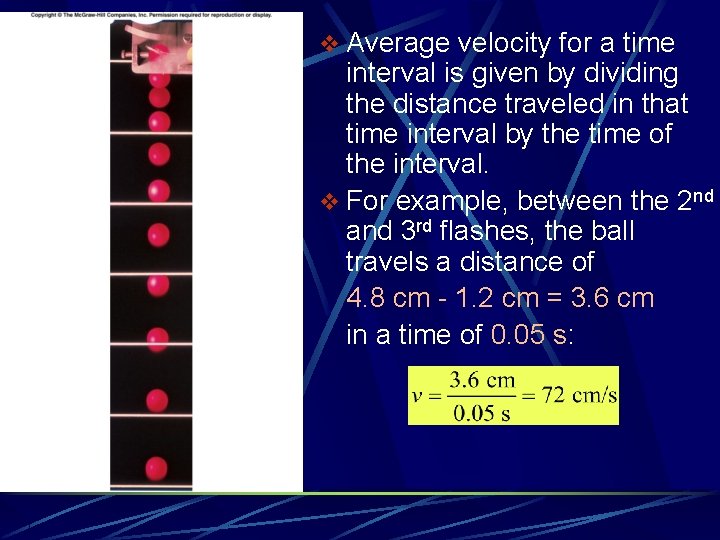v Average velocity for a time interval is given by dividing the distance traveled