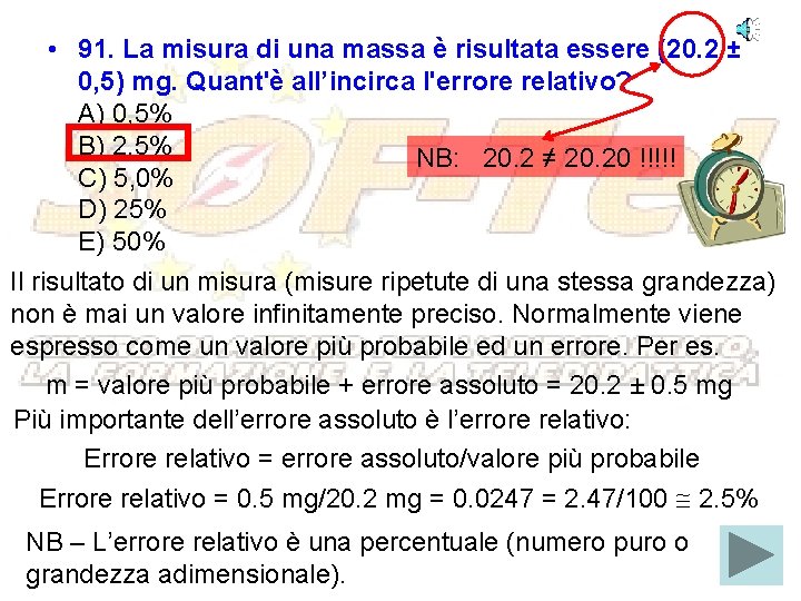  • 91. La misura di una massa è risultata essere (20. 2 ±