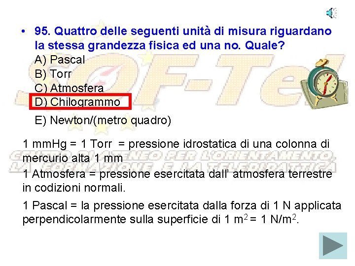  • 95. Quattro delle seguenti unità di misura riguardano la stessa grandezza fisica