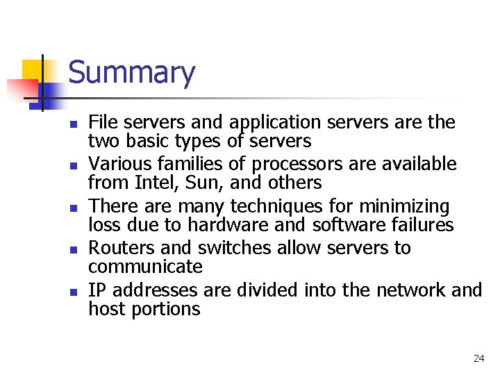 Summary n n n File servers and application servers are the two basic types