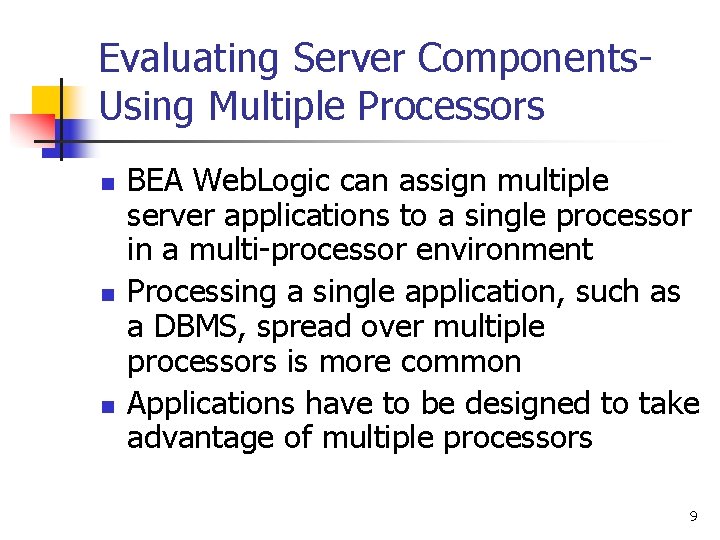 Evaluating Server Components. Using Multiple Processors n n n BEA Web. Logic can assign