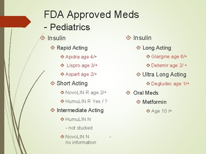 FDA Approved Meds - Pediatrics Insulin Rapid Acting Insulin Long Acting Apidra age 4/+