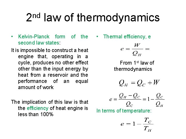 2 nd law of thermodynamics • Kelvin-Planck form of the second law states: It