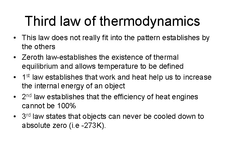 Third law of thermodynamics • This law does not really fit into the pattern