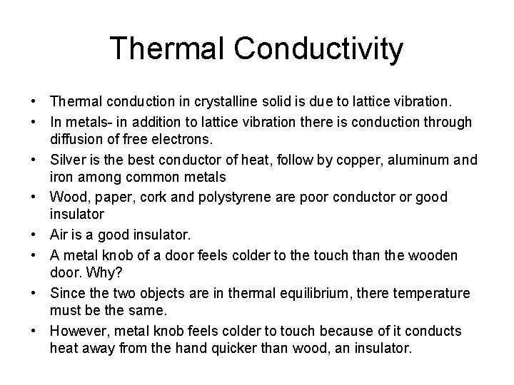 Thermal Conductivity • Thermal conduction in crystalline solid is due to lattice vibration. •