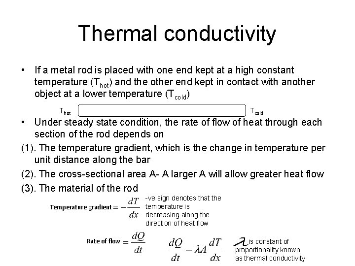 Thermal conductivity • If a metal rod is placed with one end kept at