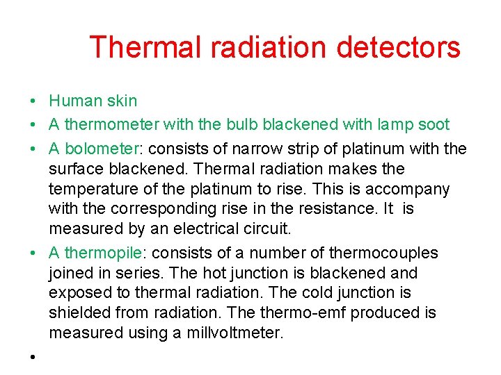 Thermal radiation detectors • Human skin • A thermometer with the bulb blackened with