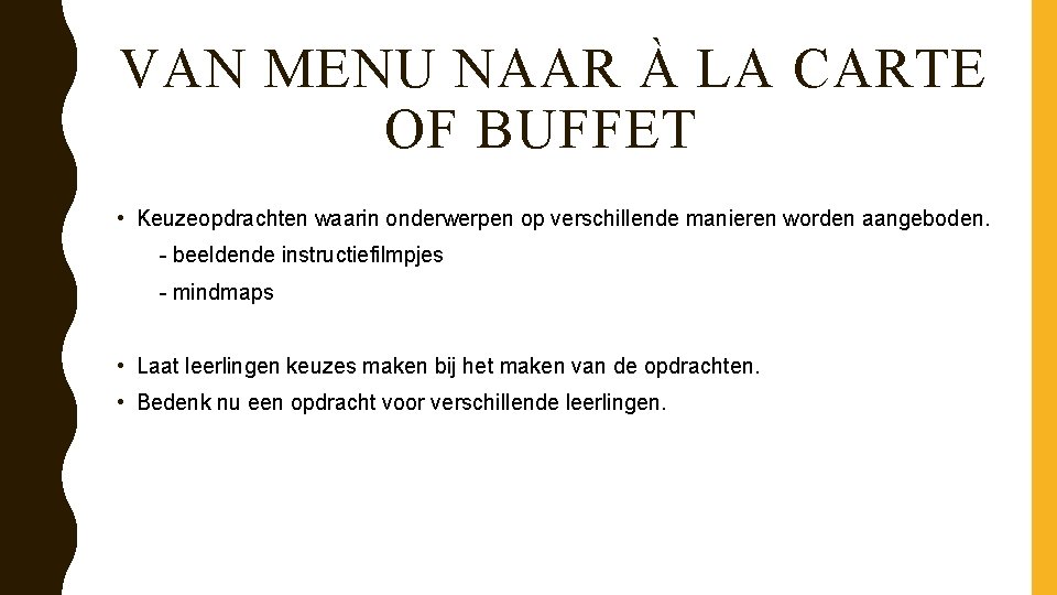 VAN MENU NAAR À LA CARTE OF BUFFET • Keuzeopdrachten waarin onderwerpen op verschillende