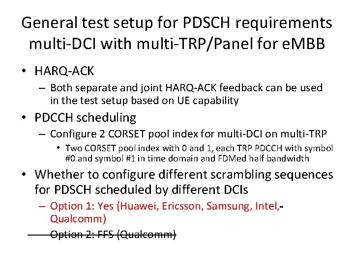 General test setup for PDSCH requirements multi-DCI with multi-TRP/Panel for e. MBB • HARQ-ACK