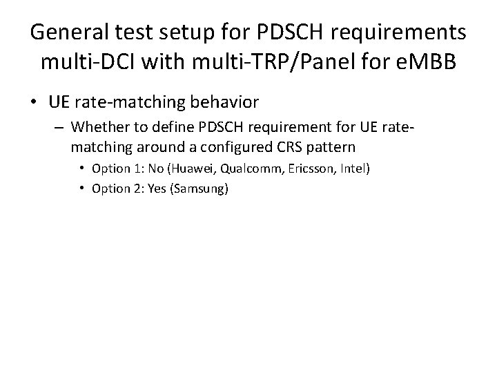 General test setup for PDSCH requirements multi-DCI with multi-TRP/Panel for e. MBB • UE