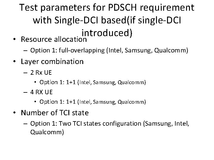 Test parameters for PDSCH requirement with Single-DCI based(if single-DCI introduced) • Resource allocation –