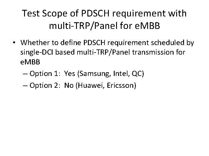 Test Scope of PDSCH requirement with multi-TRP/Panel for e. MBB • Whether to define