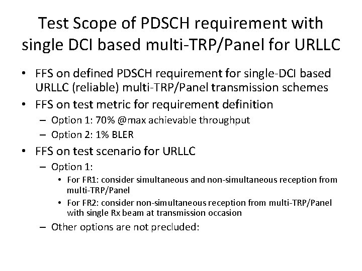 Test Scope of PDSCH requirement with single DCI based multi-TRP/Panel for URLLC • FFS