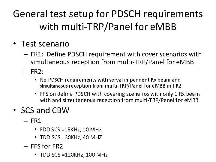 General test setup for PDSCH requirements with multi-TRP/Panel for e. MBB • Test scenario