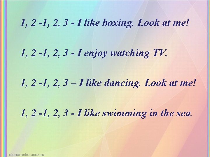 1, 2 -1, 2, 3 - I like boxing. Look at me! 1, 2