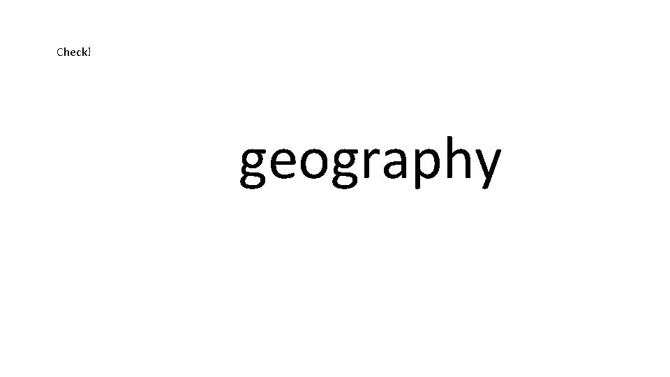 Check! geography 