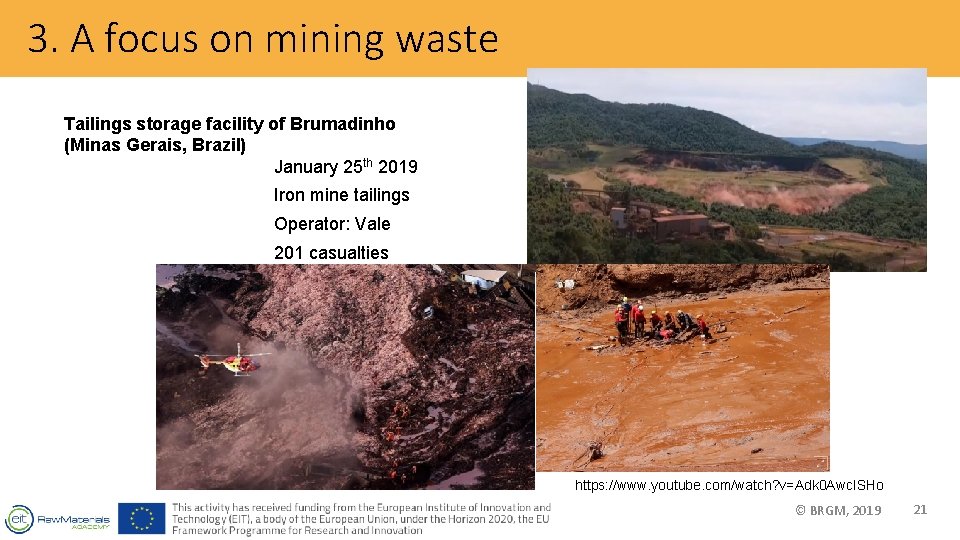 3. A focus on mining waste Tailings storage facility of Brumadinho (Minas Gerais, Brazil)