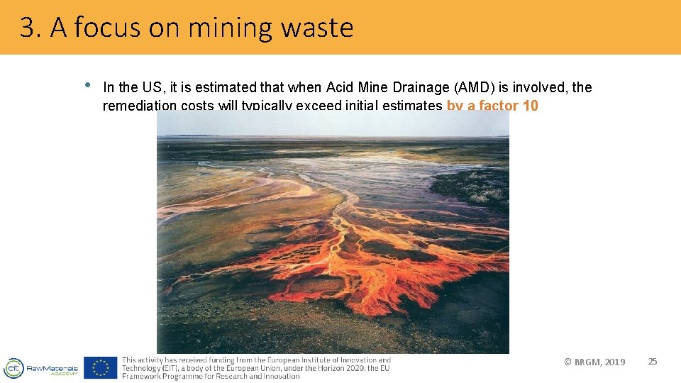3. A focus on mining waste • In the US, it is estimated that