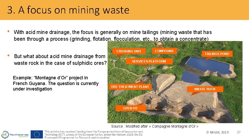 3. A focus on mining waste • • With acid mine drainage, the focus