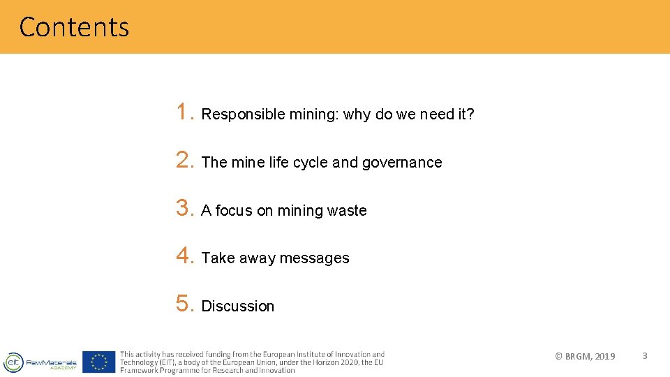Contents 1. Responsible mining: why do we need it? 2. The mine life cycle