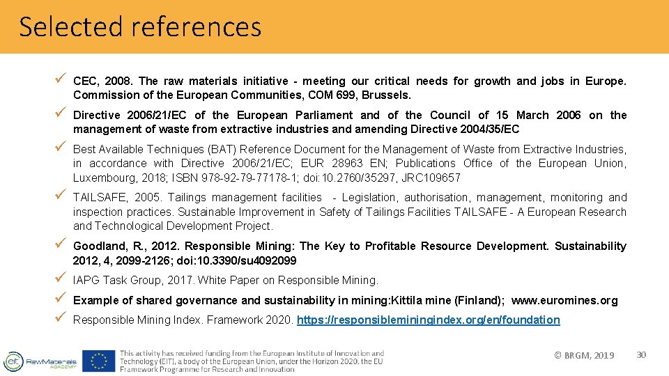 Selected references ü CEC, 2008. The raw materials initiative - meeting our critical needs