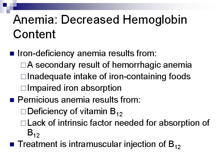 Anemia: Decreased Hemoglobin Content n n n Iron-deficiency anemia results from: ¨ A secondary