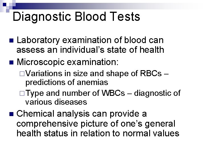 Diagnostic Blood Tests Laboratory examination of blood can assess an individual’s state of health