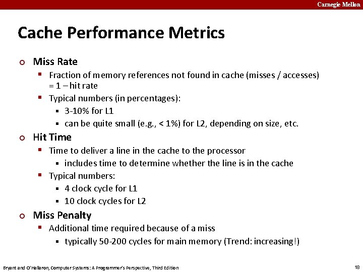 Carnegie Mellon Cache Performance Metrics ¢ Miss Rate § Fraction of memory references not