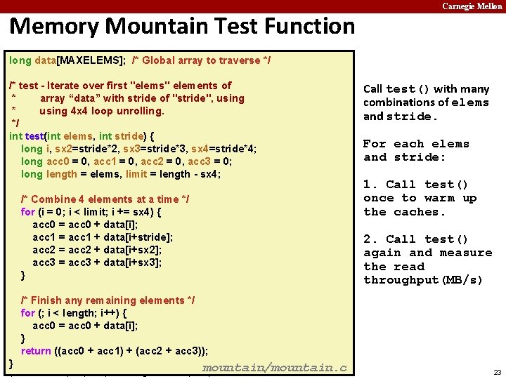 Memory Mountain Test Function Carnegie Mellon long data[MAXELEMS]; /* Global array to traverse */