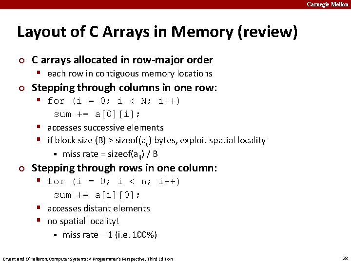 Carnegie Mellon Layout of C Arrays in Memory (review) ¢ C arrays allocated in