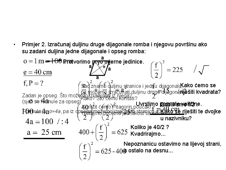  • Primjer 2. Izračunaj duljinu druge dijagonale romba i njegovu površinu ako su