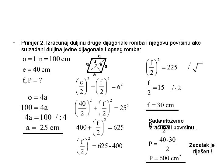  • Primjer 2. Izračunaj duljinu druge dijagonale romba i njegovu površinu ako su