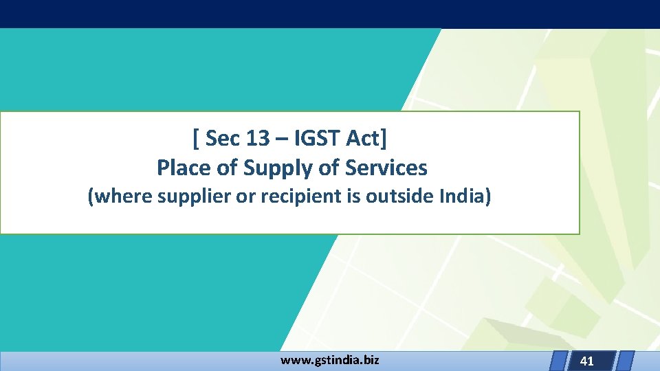 [ Sec 13 – IGST Act] Place of Supply of Services (where supplier or