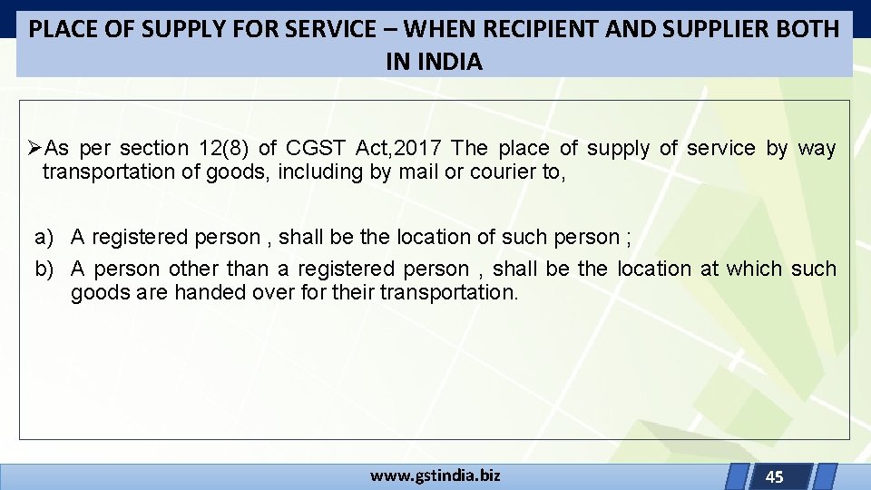 PLACE OF SUPPLY FOR SERVICE – WHEN RECIPIENT AND SUPPLIER BOTH IN INDIA ØAs