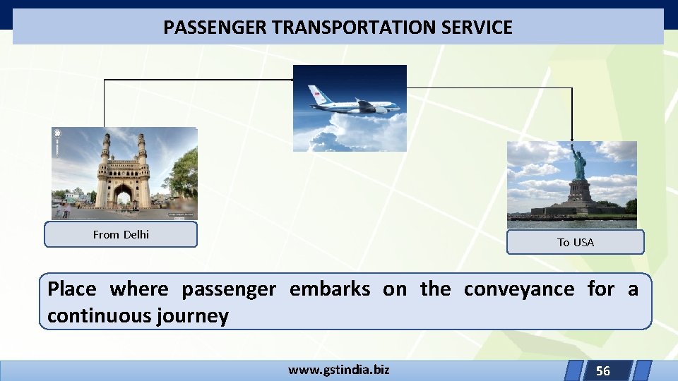 PASSENGER TRANSPORTATION SERVICE From Delhi To USA Place where passenger embarks on the conveyance